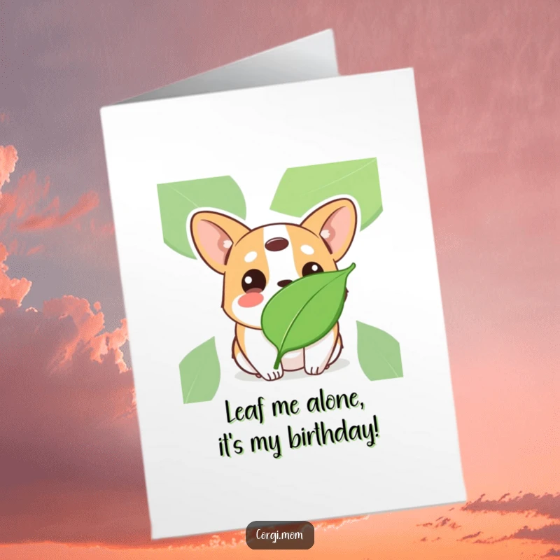 Funny Free Printable Birthday Card: Kawaii Corgi tilting head curiously at a floating leaf, eyes wide.