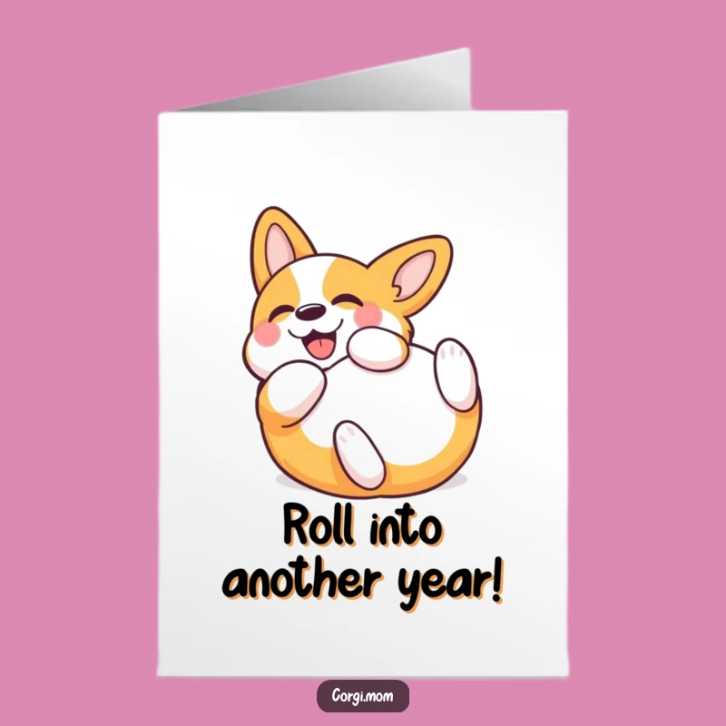Free Printable Kawaii Corgi Birthday Card - Hilarious Rolling Corgi, Fun Downloadable Gift