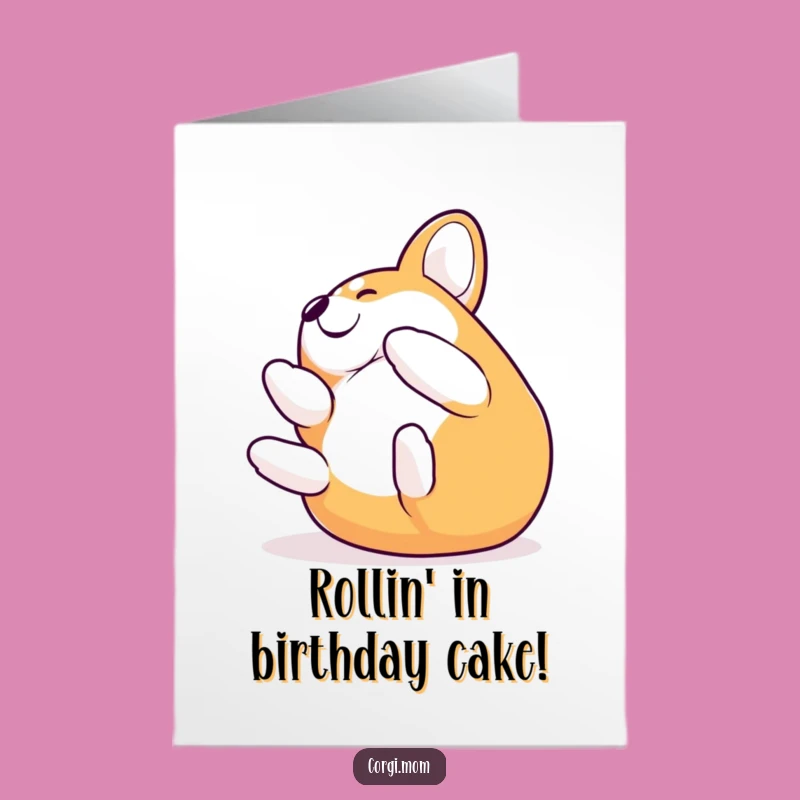 Free Printable Corgi Birthday Card: Hilarious Rolling Dog for a Joyful Downloadable Gift