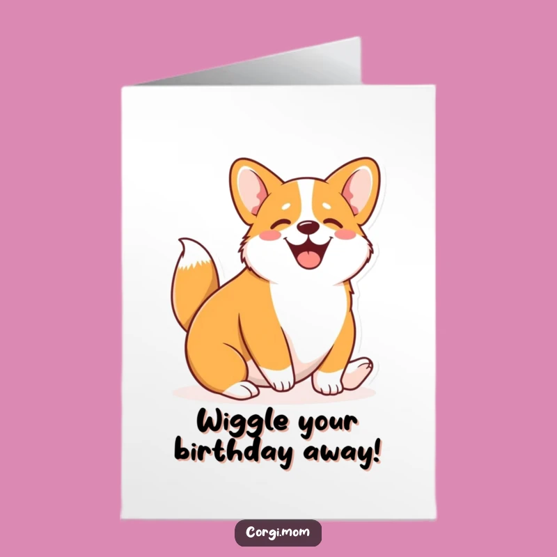 Free Printable Funny Birthday Card: Wiggling Corgi Joy, Hilarious Downloadable
