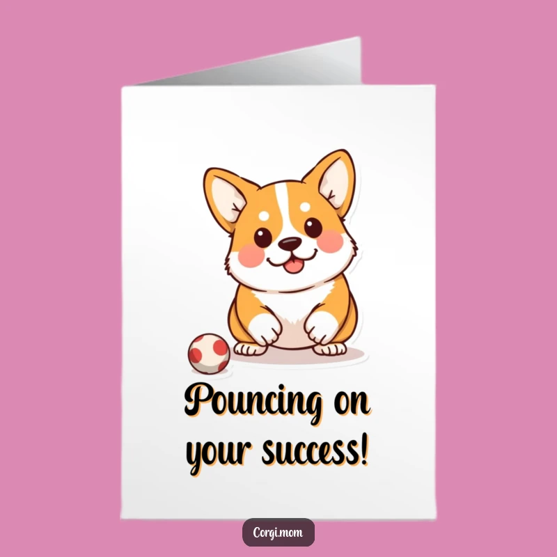 Free Printable Congrats Card: Pouncing Corgi, Funny DIY Downloadable Gift