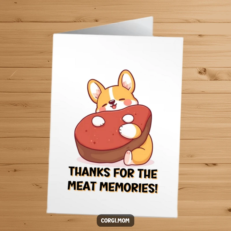 Funny Free Printable Thank You Card: Kawaii Corgi hugging a giant steak, expressing ultimate gratitude.