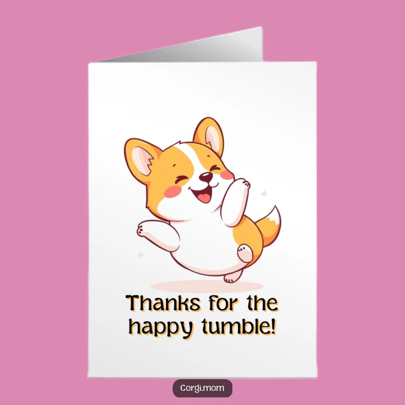 Free Printable Funny Thank You Card: Joyful Corgi Tumbles Thanks